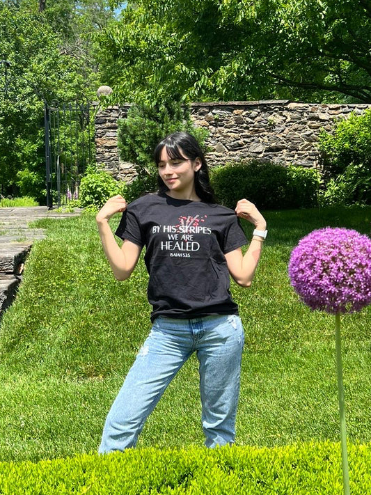 By His Stripes We Are Healed Tee