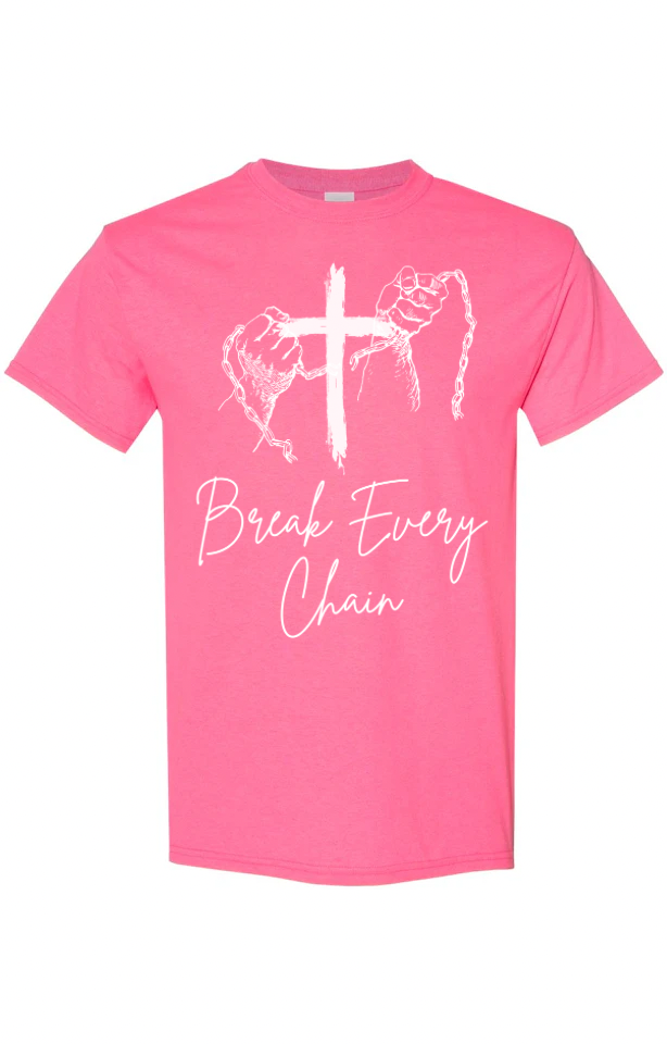 Break Every Chain Tee - Pink