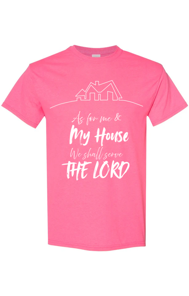 As For Me and My House We Shall Serve The Lord Tee - Pink